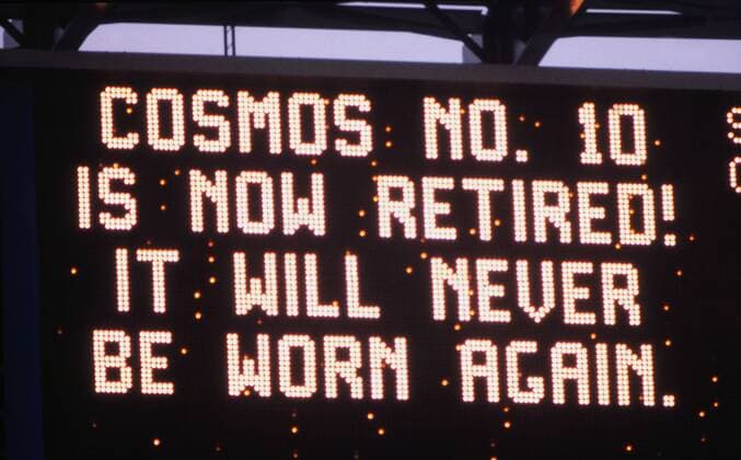 Football The scoreboard at half time explains that Pele s Cosmos No. 10 shirt is now retired and will never be worn again by another player. He played the second half for Santos. Pele s last game; Cosmos, Giants Stadium, New York. 