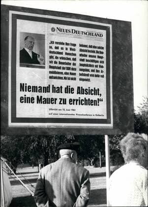 Oct. 10, 1961 - The words of Ulbricht: This poster, put up on the Western side of the border between East and West Berlin, shows who much one may believe the words of Ulbricht, the leading man of the Soviet zone of Germany. The words (rough translation as follows) were said by Ulbricht on June 15th, 1961 at an international press conference in East Berlin as answer to a question put to him by one of the journalists: I understand your question in such a way that there are people in West Germany who wish that we will mobilize the masons (and workmen on buildings) of the capital of the DDR (German Democratic Republic, official title in East Germany for the Soviet Zone), to erect a wall. It is not known to me that there exists such an intention. The workmen on buildings are mainly busy with building flats and they are fully occupied with this. Nobody has the intention of erecting a wall  - ZUMAk09