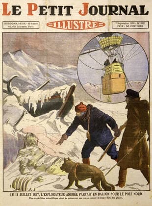 Expedition polaire Le 11 juillet 1897, l explorateur Andree partait en ballon pour le Pole Nord. Une expedition scientifique vient de retrouver son corps conserve intact dans les glaces . Couverture du Petit Journal Illustre du 07 09 1930. Credit : Collection KHARBINE-TAPABOR.
