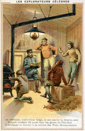 Adrien de GERLACHE Adrien de GERLACHE (1866-1934), explorateur belge, et son navire la Belgica sont bloques pendant 116 jours dans les glaces du Pole Sud. L equipage se distrait a la lecture des Trois Mousquetaires (1898) . Chromo vers 1900, serie sur les explorateurs celebres. Illustration anonyme. Credit : Collection IM KHARBINE-TAPABOR.