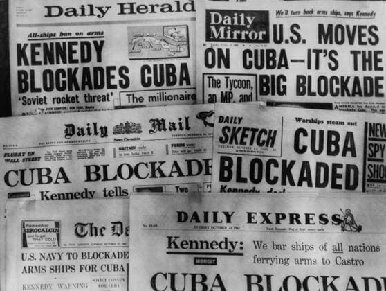Headline of Britain s daily newspapers announcing President Kennedy s blockade of Cuba. Oct. 23, 1962. (BSLOC_2015_2_231) For usage credit please use; PUBLICATIONXNOTxINxCANxCHNxFRAxITAxJPNxNORxPOLxRUSxESPxUKxUSA Copyright: xCourtesyxEverettxCollectionx HISL039 EC989