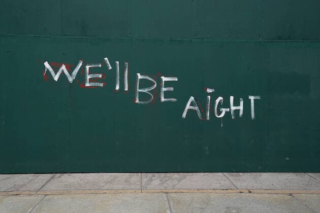 April 14, 2020, New York, NY, USA: A graffiti message saying Ã¢â‚¬oeweÃ¢â‚¬â ¢ll be arightÃ¢â‚¬â ¢ tagged on wall in Chelsea on April 14, 2020 in New York. New York USA - ZUMAb148 20200414_zap_b148_108 Copyright: xBryanxSmithx