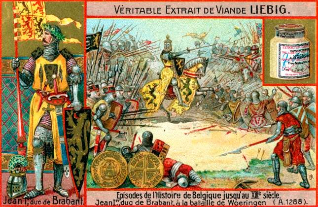 RECORD DATE NOT STATED Episodes in the history of Belgium up until the 13th century: John I of Brabant, (c1900). The Duke of Bradant was victorious at the Battle of Woeringen in 1288. French advertisement for Liebig s extract of meat. Episodes in the history of Belgium up until the 13th century: John I of Brabant, (c1900). Artist: Unknown 