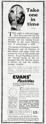 Advert for Evans Pastilles against influenza infection 1918 Take one in time Between January 1918 to December 1920 the influenza pandemic killed millions of mainly young healthy adults. The night is cold and foggy they have just left the hot vitiated atmosphere of crowded threatre, and are taking Evans Pastilles as the most effective way of preventing a chill. The germ of influenza, catarrh Pheaumonia and all diseases of the throat and lungs enter the system by the mouth and throat. Date: 1918  Copyright: Copyrightx(c)Geminix2023.xCredit:xGemini 13846790