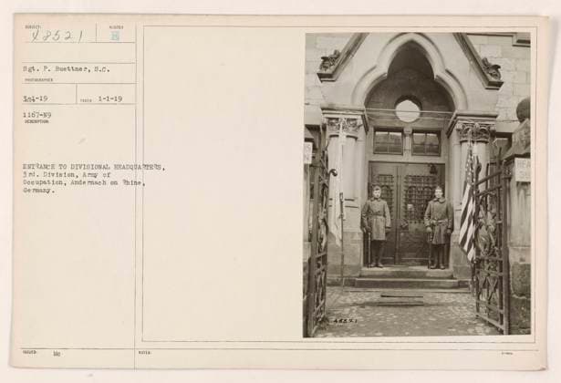 RECORD DATE NOT STATED A photograph of the entrance to Divisional Headquarters, 3rd Division, Army of Occupation in Andernach on the Rhine, Germany. The image captures the area where Sergeant P. Buettner, S.c. was stationed. The photograph was taken by an unidentified photographer on January 1, 1919. The image is catalogued as number 34-19 1167-N9. Copyright: xpiemagsx 972_86703151 !ACHTUNG AUFNAHMEDATUM GESCHÄTZT!