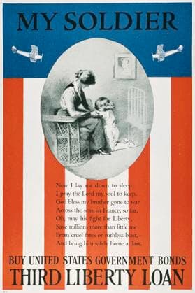 WORLD WAR I: U.S. POSTER. My Soldier. American World War I Liberty Loan poster.  Copyright: xGRANGERx xGRANGERx 0007101