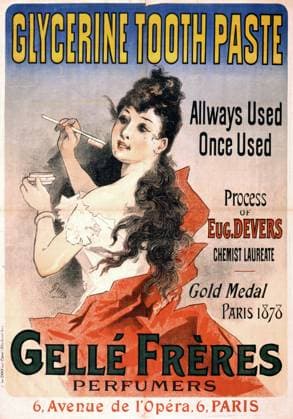 AD: TOOTHPASTE, 1889. Advertisement for toothpaste sold by the Gelle Brothers in Paris. Lithograph by Jules Cheret, 1889.  Copyright: xGRANGERx xGRANGERx 0528599