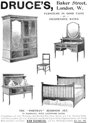 RECORD DATE NOT STATED Druce s: Baker Street, London, W. - furniture in good taste at inexpensive rates, 1909. THE PORTMAN BEDROOM SET. IN MAHOGANY, WITH SATINWOOD BANDS. Comprising a 4 ft. 6 in. Wardrobe, with Bevelled Plate Glass Doors; 3 ft. 6 in. Dressing table, with Glass attached; 3 ft. 6 in. washstand, with Marble Top and Back, Cupboards under, and Towel Rails attached; two Chairs 19 GUINEAS. 4ft.6 in. Bedstead to match, £4 17s. 6d. Illustrated Catalogue... . From Illustrated London News, 1909. Copyright:xThexPrintxCollector HeritagexImagesxUnknownx IMAGO, ! ACHTUNG: AUFNAHMEDATUM GESCHÄTZT!  Copyright:ThexPrintxCollector HeritagexImagesxUnknownx IMAGO