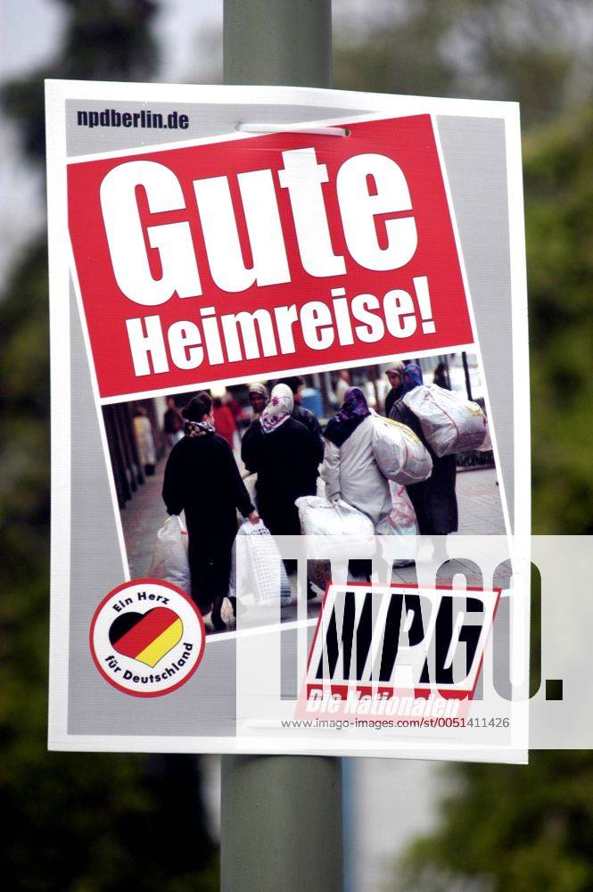 Gute Heimreise - Derbes Wahlplakat der NPD anlässlich der Wahl zum Berliner Abgeordnetenhaus in der Gradestraße in Berlin