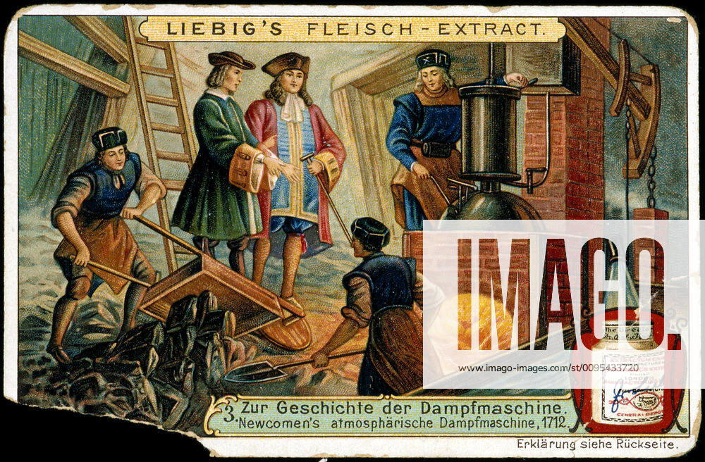 NEWCOMMEN Machine a vapeur de Thomas NEWCOMMEN (1663-1729) pompe a eau ou pompe a feu . Chromo publicitaire Liebig en allemand. Credit : Collection KHARBINE-TAPABOR.